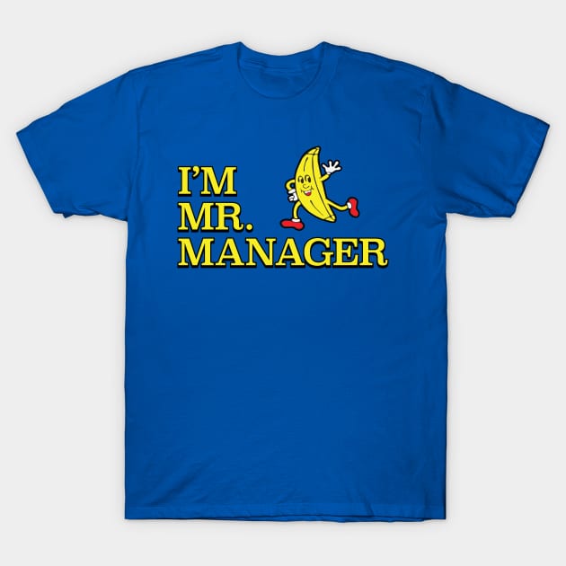 I'm Mr. Manager! T-Shirt by schwigg